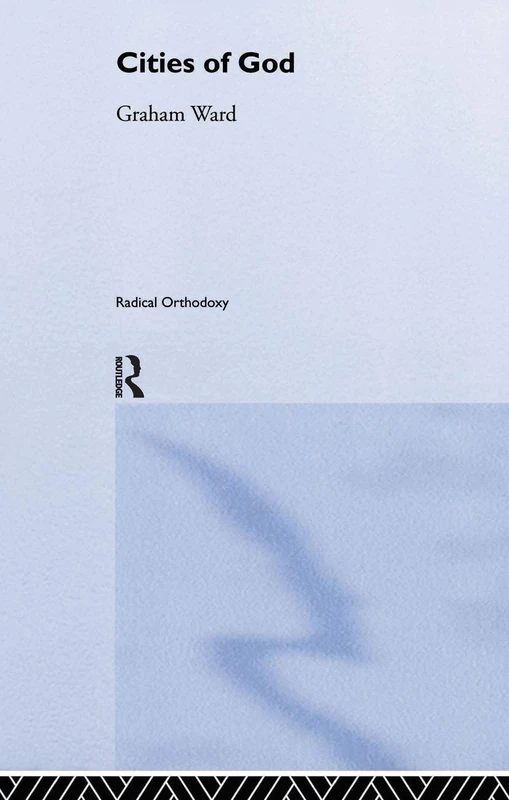 Cities of God (Routledge Radical Orthodoxy)