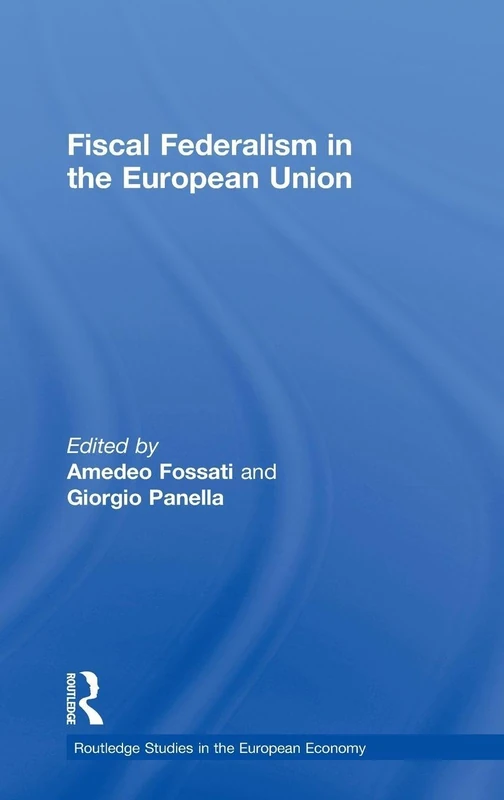 Fiscal Federalism in the European Union: 9 (Routledge Studies in the European Economy)