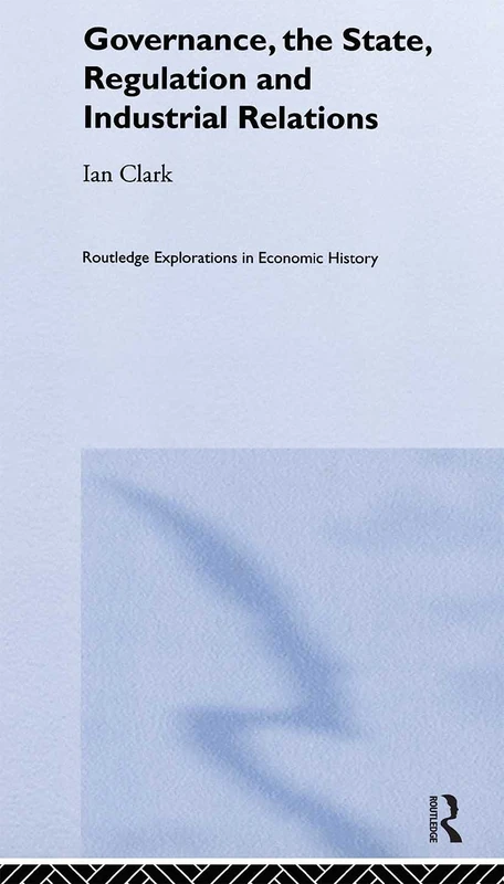 Routledge Governance, The State, Regulation and Industrial Relations