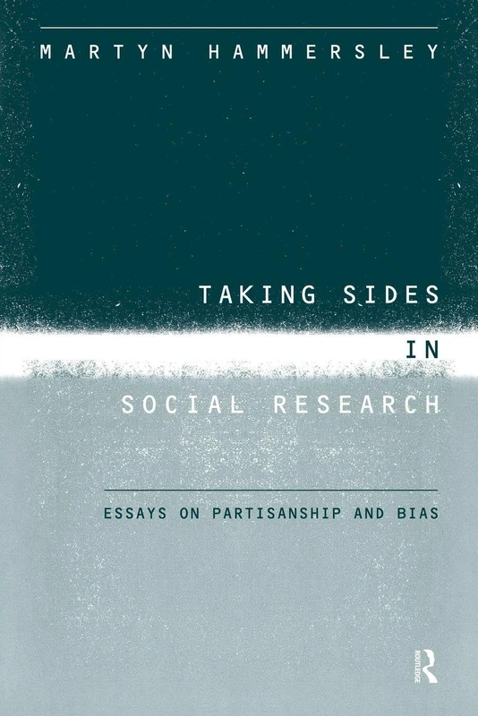 Taking Sides in Social Research: Essays on Partisanship and Bias