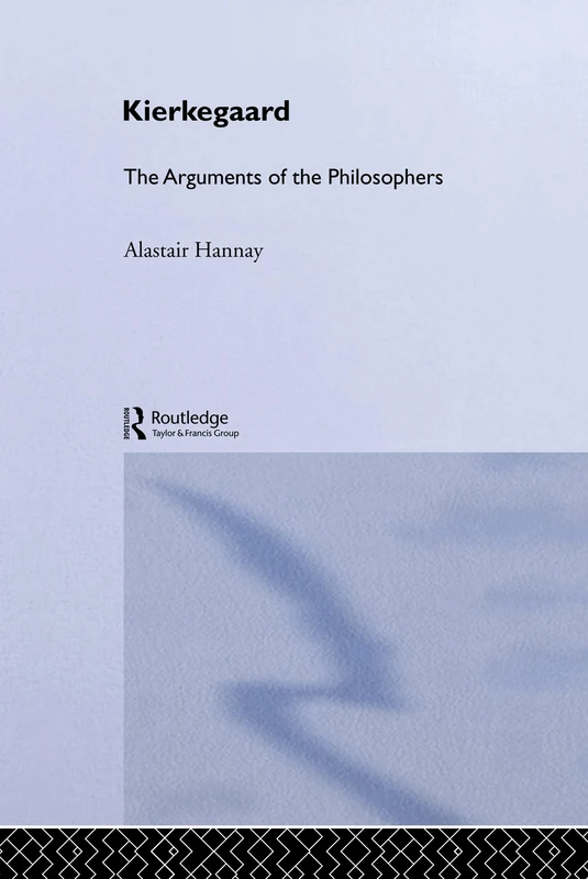 Kierkegaard: The Arguments of the Philosophers