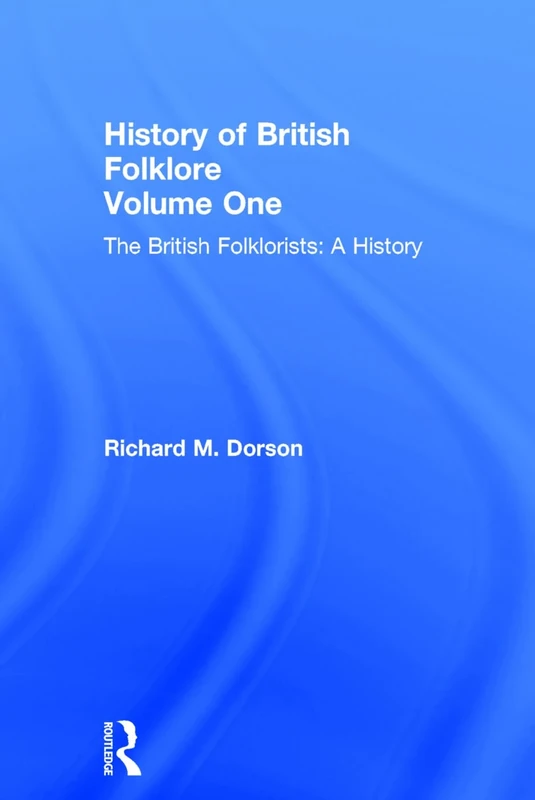 A History of British Folklore (Routledge Library Editions)