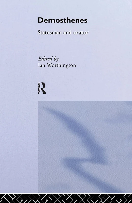 Demosthenes: Statesman and Orator