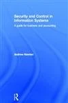Security and Control in Information Systems: A Guide for Business and Accounting (Routledge Information Systems Textbooks)
