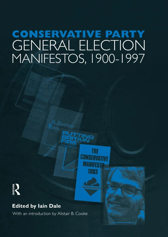 Volume One. Conservative Party General Election Manifestos 1900-1997