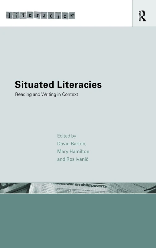 Routledge Situated Literacies: Reading and Writing in Context
