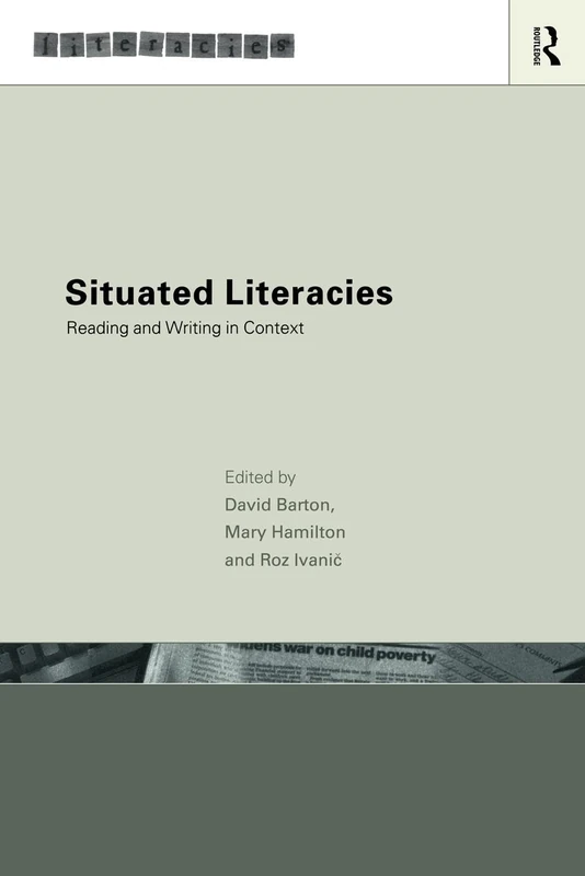 Situated Literacies: Theorising Reading and Writing in Context