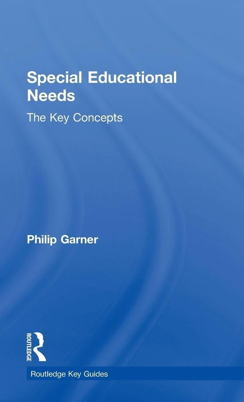 Special Educational Needs: The Key Concepts (Routledge Key Guides)