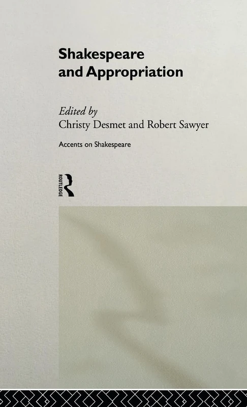 Shakespeare and Appropriation (Accents on Shakespeare)