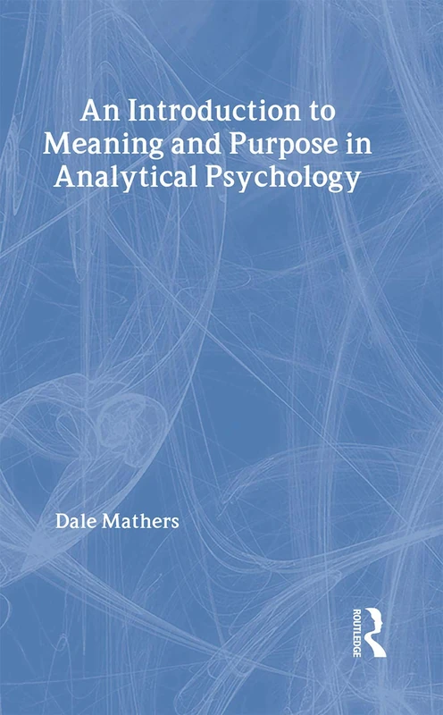 An Introduction to Meaning and Purpose in Analytical Psychology