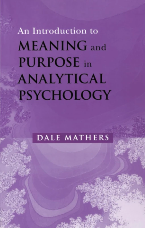 An Introduction to Meaning and Purpose in Analytical Psychology
