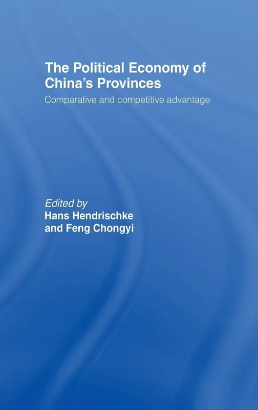 The Political Economy of China's Provinces: Competitive and Comparative Advantage