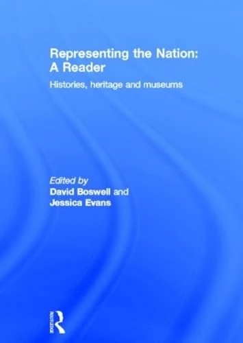 Representing the Nation: A Reader: Histories, Heritage, Museums