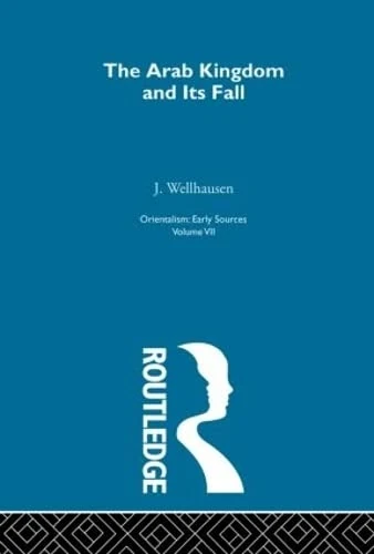 Routledge Arab Kingdom: Orientalism V 7 (Orientalism, Vol 6)