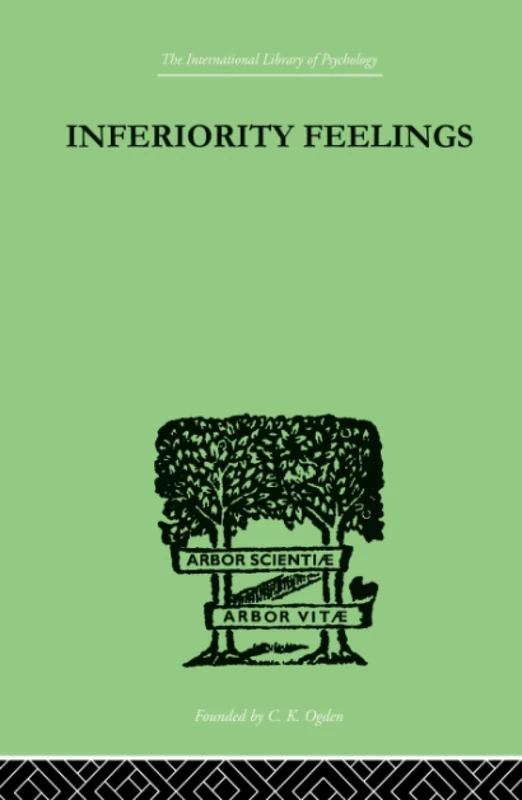 Inferiority Feelings: In the Individual and the Group
