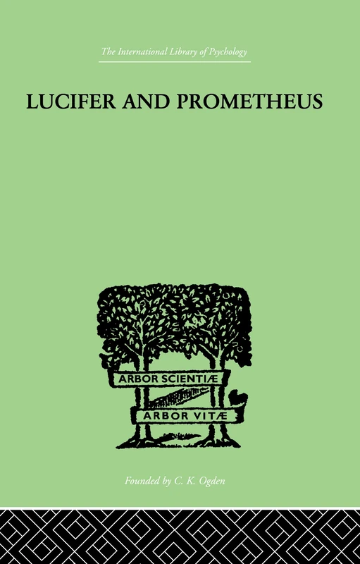 Lucifer and Prometheus: A STUDY OF MILTON'S SATAN