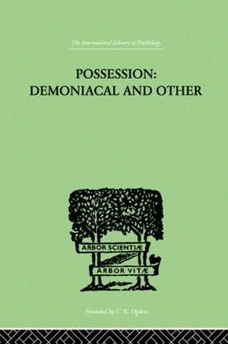 Possession, Demoniacal And Other: Among Primitive Races, in Antiquity, the Middle Ages and Modern