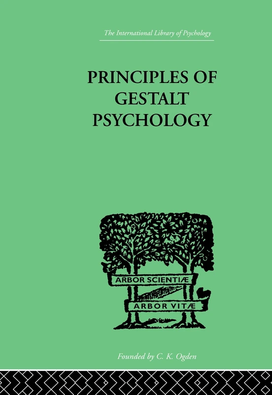 Principles Of Gestalt Psychology (International Library of Psychology)