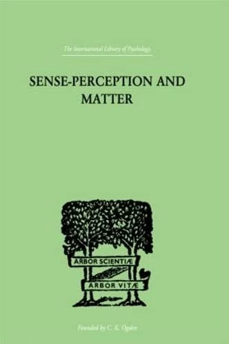 Sense-Perception And Matter: A CRITICAL ANALYSIS OF C D BROAD'S THEORY OF PERCEPTION