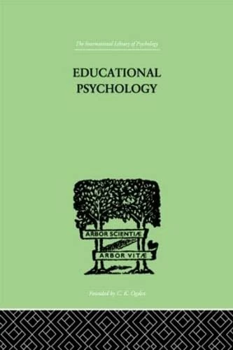 Educational Psychology: Its problems and methods (International Library of Psychology, Developmental Psychology, 9)