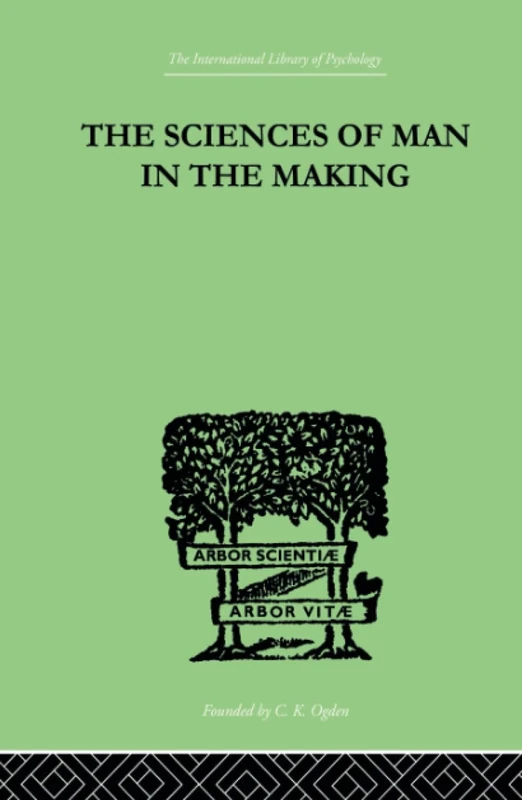 The Sciences Of Man In The Making: AN ORIENTATION BOOK