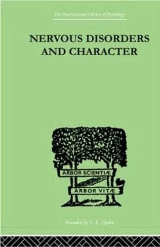Nervous Disorders And Character: A Study in Pastoral Psychology and Psychotherapy