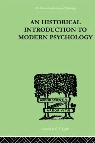 An Historical Introduction To Modern Psychology (The International Library of Psychology Vol. 116)