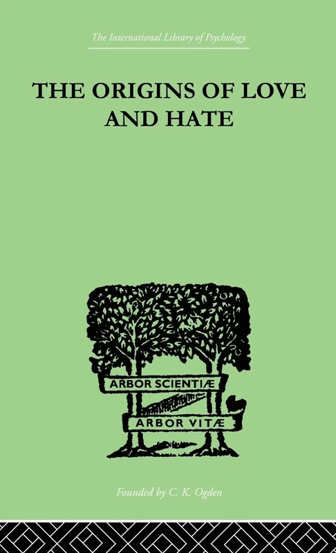 The Origins Of Love And Hate (Routledge International Library of Psychology)