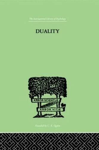 Duality: A STUDY IN THE PSYCHO-ANALYSIS OF RACE (International Library of Psychology)
