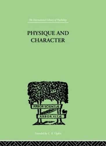 Physique and Character: an investigation of the nature of constitution and of the Theory