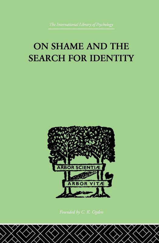 On Shame And The Search For Identity (International Library of Psychology)