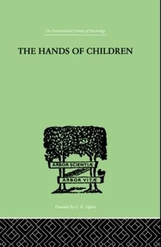 The Hands Of Children: AN INTRODUCTION TO PSYCHO-CHIROLOGY