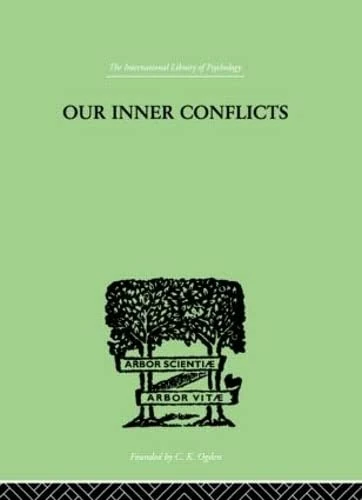 Our Inner Conflicts: A Constructive Theory of Neurosis