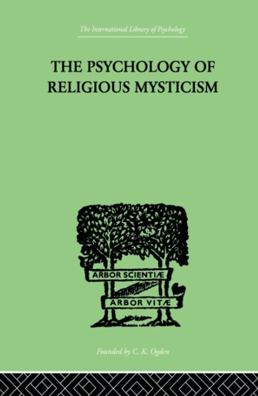The Psychology of Religious Mysticism