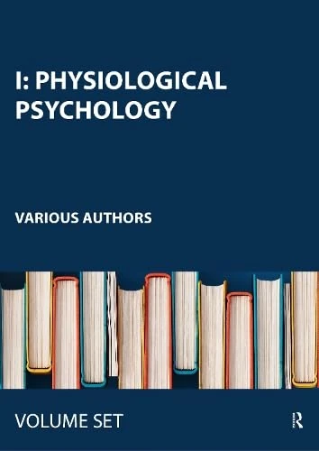 I: Physiological Psychology (International Library of Psychology)