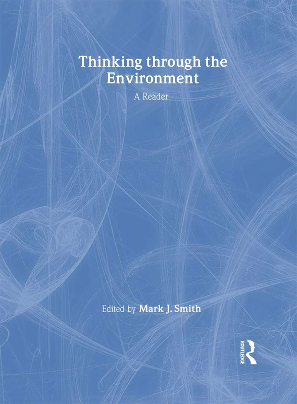 Routledge Thinking Through the Environment: A Reader
