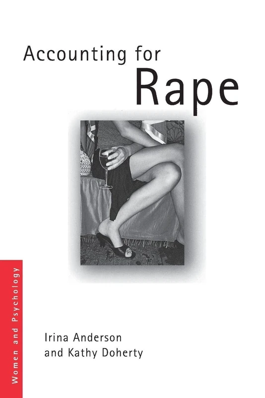 Accounting for Rape: Psychology, Feminism and Discourse Analysis in the Study of Sexual Violence (Women and Psychology)