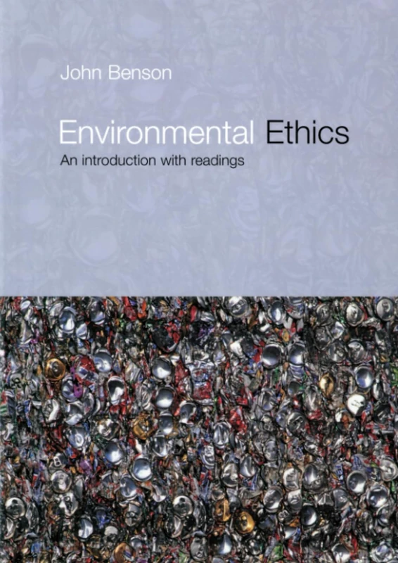 Environmental Ethics: An Introduction with Readings (Philosophy and the Human Situation)