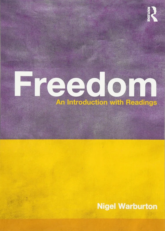 Freedom: An Introduction with Readings (Philosophy and the Human Situation)