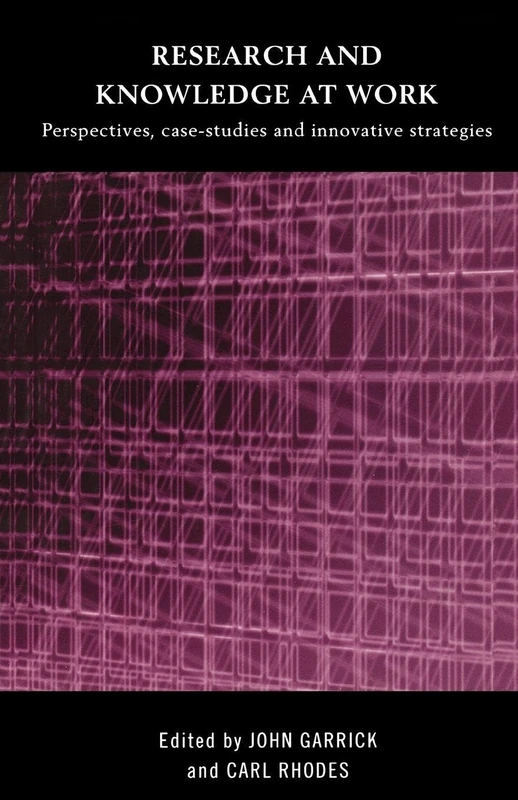 Research and Knowledge at Work: Prospectives, Case-Studies and Innovative Strategies