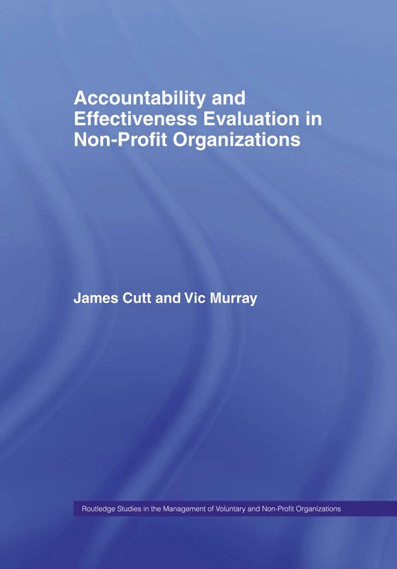 Routledge Accountability and Effectiveness Evaluation in Nonprofits