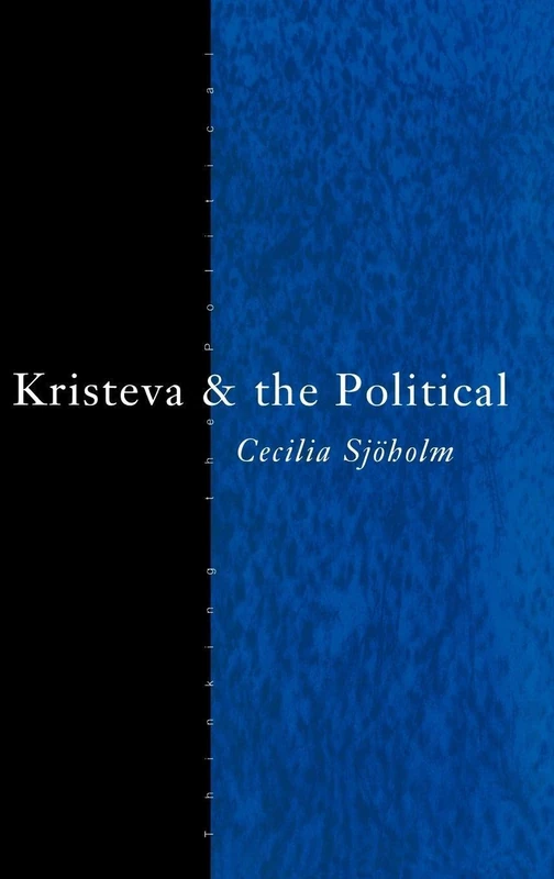 Kristeva and the Political (Thinking the Political)