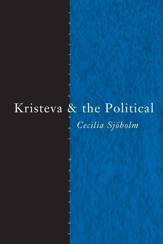 Kristeva and the Political (Thinking the Political)