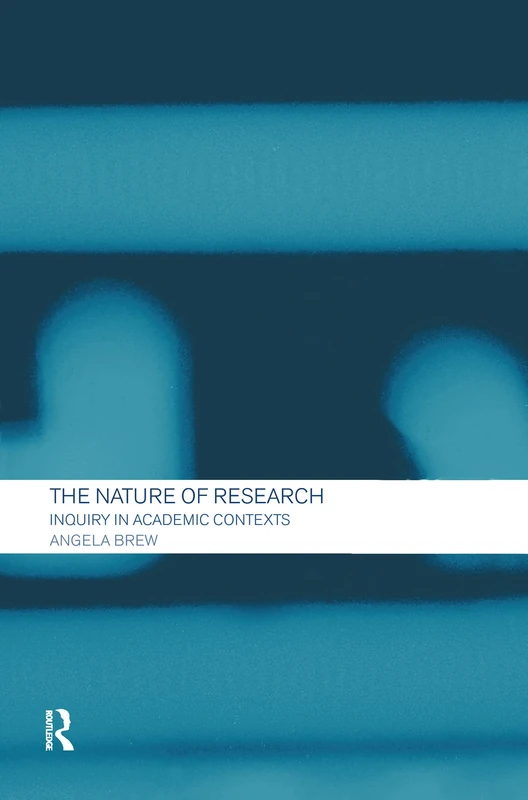 The Nature of Research: Inquiry in Academic Contexts (Routledgefalmer Research)