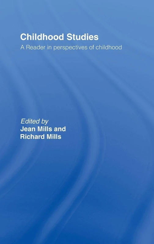 Routledge Childhood Studies: A Reader in Perspectives of Childhood