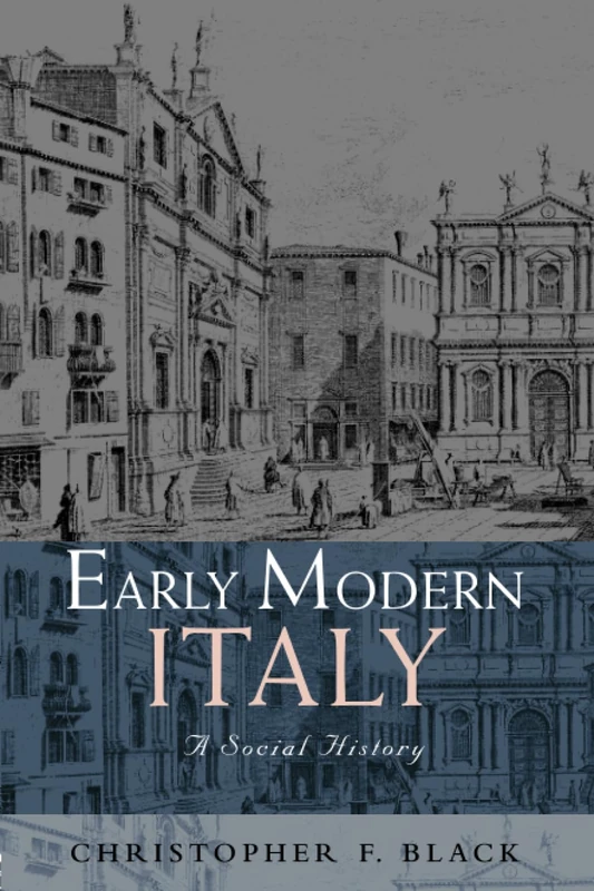 Early Modern Italy: A Social History (Social History of Europe)