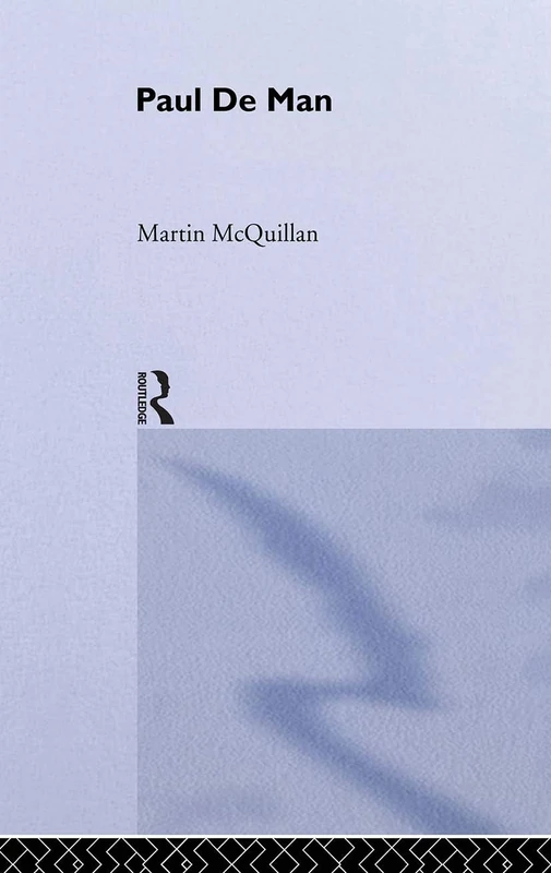 Routledge Critical Thinkers : Paul De Man