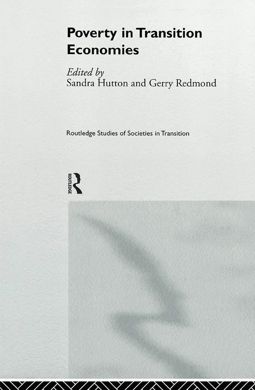 Poverty in Transition Economies: 14 (Routledge Studies of Societies in Transition) - Image 1