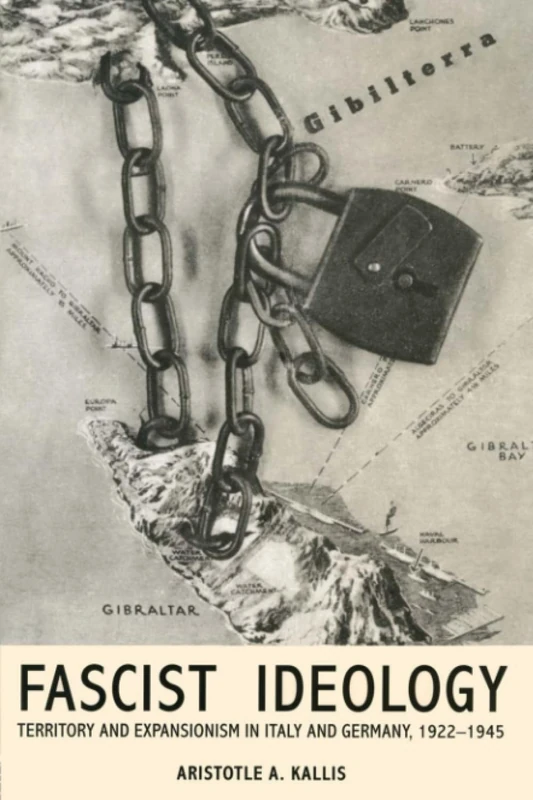 Fascist Ideology: Territory and Expansionism in Italy and Germany, 1922-1945
