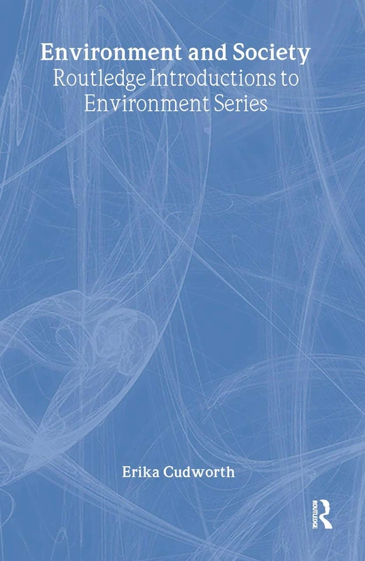 Environment and Society (Routledge Introductions to Environment: Environment and Society Texts)